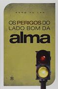 Ler Os Perigos do Lado Bom da Alma, do autor Dong Yu Lan