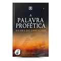 Ler A PALAVRA PROFÉTICA na era de Apocalipse, do autor PEDRO DONG