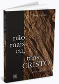 Ler Não Mais Eu, Mas Cristo, do autor Dong Yu Lan Ler Não Mais Eu, Mas Cristo, do autor Dong Yu Lan