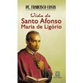 Ler Vida de Santo Afonso Maria de Ligorio: de Advogado a Santo, do autor Pe. Francisco Costa Ler Vida de Santo Afonso Maria de Ligorio: de Advogado a Santo, do autor Pe. Francisco Costa