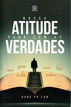 Nossa Atitude Para com as Verdades, do autor Dong Yu Lan