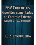 Ler QUESTÕES COMENTADAS DE CONTROLE EXTERNO Volume 2 : FGV Concursos (103 questões), do autor LUIZ HENRIQUE LIMA
