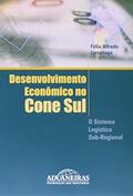 Ler Desenvolvimento Econômico no Cone Sul. O Sistema Logístico Sub-regional, do autor Félix Alfredo Larranãga Ler Desenvolvimento Econômico no Cone Sul. O Sistema Logístico Sub-regional, do autor Félix Alfredo Larranãga