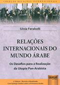 Ler Relações Internacionais do Mundo Árabe - Os Desafios para a Realização da Utopia Pan-Arabista - Com Epílogo inédito sobre a Primavera Árabe - Coleção Relações Internacionais, do autor Silvia Ferabolli Ler Relações Internacionais do Mundo Árabe - Os Desafios para a Realização da Utopia Pan-Arabista - Com Epílogo inédito sobre a Primavera Árabe - Coleção Relações Internacionais, do autor Silvia Ferabolli