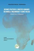 Ler Regimes políticos e direitos humanos em angola, Moçambique e Guiné-Bissau: perspectiva comparada coleção tese de doutoramento - volume 1, do autor Anastásio Miguel Ndapassoa