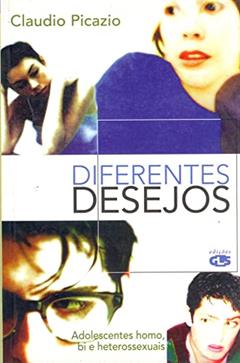 Diferentes desejos: adolescentes homo, bi e heterossexuais, do autor Claudio Picazio