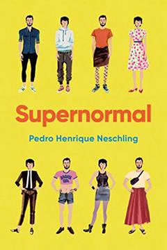 Supernormal, do autor Pedro Henrique Neschling