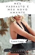 Ler Meu Padrasto é meu novo amante: Um conto erótico tabu, do autor Luana Lopes