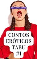 Ler Contos Eróticos Tabu, Volume 1: Padrastos Irresistíveis, do autor Luana Lopes