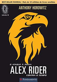 Alex Rider Contra o Tempo. O Ataque à Águia - Volume 4, do autor Anthony Horowitz