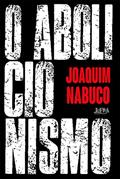 Ler O Abolicionismo, do autor Joaquim Nabuco