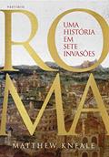 Ler Roma - Uma história em sete invasões, do autor Matthew Kneale