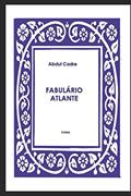 Ler FABULÁRIO ATLANTE (Portuguese Edition), do autor Abdul Cadre