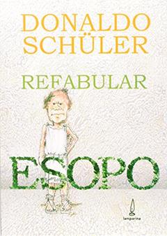 Refabular Esopo, do autor Donaldo Schuler