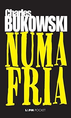 Numa Fria, do autor Charles Bukowski