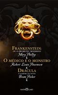 Ler Frankenstein ou o Prometeu moderno / O médico e o monstro / Drácula, do autor Mary Shelley; Robert Louis Stevenson; Bram Stocker