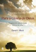 Ler Para A Glória De Deus, do autor Daniel I. Block