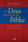 Ler O Deus libertador na Bíblia: Teologia da libertação e Filosofia processual (Tempo Axial), do autor Jorge Pixley Ler O Deus libertador na Bíblia: Teologia da libertação e Filosofia processual (Tempo Axial), do autor Jorge Pixley