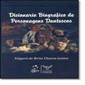 Ler Dicionário Biográfico de Personagens Dantescos, do autor Edgard de Brito Chaves