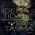 Ler Identidade fantasma, do autor Marcelo Siqueira; Ricardo Valverde Ler Identidade fantasma, do autor Marcelo Siqueira; Ricardo Valverde