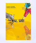 Ler Eu, ué!, do autor Juliana Valverde Ler Eu, ué!, do autor Juliana Valverde