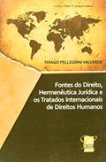 Ler Fontes do Direito. Hermenêutica Jurídica, do autor Thiago Pellegrini Valverde Ler Fontes do Direito. Hermenêutica Jurídica, do autor Thiago Pellegrini Valverde