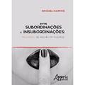 Ler Entre subordinações e insubordinações: mulheres de rachel de queiroz, do autor EDVÂNIA M. LOPES Ler Entre subordinações e insubordinações: mulheres de rachel de queiroz, do autor EDVÂNIA M. LOPES