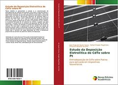 Estudo da Deposição Eletrolítica de CdTe sobre Pt: Eletrodeposição de CdTe sobre Platina para aplicação em dispositivos fotovoltáicos, do autor Jose Hugo de Aguiar Sousa; Rafael Aragão Magalhães; Emerson Mariano da Silva