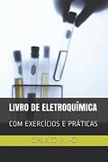 Ler LIVRO DE ELETROQUÍMICA: COM EXERCÍCIOS E PRÁTICAS (ELETROQUIMICA) (Portuguese Edition), do autor Esp CALIXTO FERNANDES FILHO