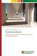 Ler Turismo Cultural: Patrimonialização do Centro Histórico de Porto Nacional-TO, do autor Núbia Nogueira do Nascimento