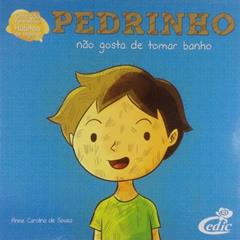 PEDRINHO NAO GOSTA DE TOMAR BANHO COLEÇAO APRENDENDO HABITOS DE HIGIENE, do autor Anne Carolina de Souza