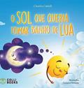 Ler O Sol que queria tomar banho de lua, do autor Claudia Cataldi
