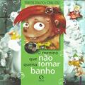 Ler O menino que não queria tomar banho, do autor Simone MAGNO; Cisko DIZ