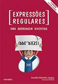 Ler Expressões Regulares: Uma Abordagem Divertida, do autor Aurelio Marinho Jargas