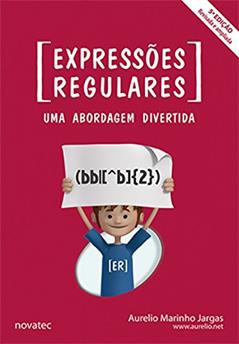 Expressões Regulares: Uma Abordagem Divertida, do autor Aurelio Marinho Jargas
