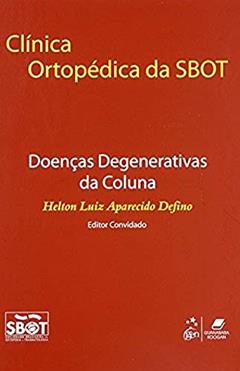 Clínica Ortopédica da Sbot - Doenças Degenerativas da Coluna, do autor Sbot