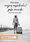 Ler Dicas Para Viajar Sozinho(a) Pelo Mundo (Liberdade Infinita Livro 1), do autor Anderson Dias; Inara Chagas