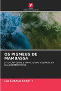 Ler OS PIGMEUS DE MAMBASSA: SITUAÇÃO GERAL E IMPACTO DAS GUERRAS NA SUA SOBREVIVÊNCIA., do autor Luc LUTALA KYAD ' I
