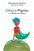 Ler Chico o Pigmeu e a Magia dos Afetos, do autor Manuela