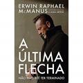 Ler A Última Flecha, do autor Erwin McManus Ler A Última Flecha, do autor Erwin McManus