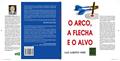 Ler O Arco, a Flecha e o Alvo, do autor Luiz Alberto Verri Ler O Arco, a Flecha e o Alvo, do autor Luiz Alberto Verri