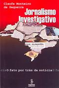 Ler Jornalismo investigativo: o fato por trás da notícia, do autor Cleofe Monteiro de Sequeira Ler Jornalismo investigativo: o fato por trás da notícia, do autor Cleofe Monteiro de Sequeira