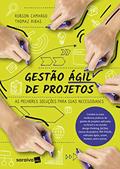 Ler Gestão ágil de projetos: As melhores soluções para suas necessidades, do autor Robson Camargo; Thomaz Ribas