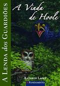 Ler A Lenda dos Guardiões. A Vinda de Hoole - Volume 10, do autor Kathryn Lasky Ler A Lenda dos Guardiões. A Vinda de Hoole - Volume 10, do autor Kathryn Lasky