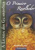 Ler A Lenda dos Guardiões. O Primeiro Recolhedor - Volume 9, do autor Kathryn Lasky Ler A Lenda dos Guardiões. O Primeiro Recolhedor - Volume 9, do autor Kathryn Lasky