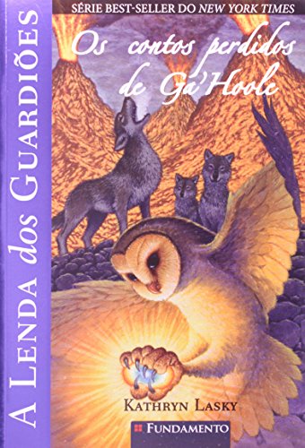 Ler A Lenda dos Guardiões. Os Contos Perdidos de Ga'Hoole, do autor Kathryn Lasky