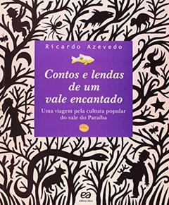Contos e lendas de um vale encantado, do autor Ricardo Azevedo