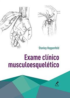 Exame clínico musculoesquelético, do autor Stanley Hoppenfeld
