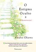Ler O Estigma Oculto 2: A Ressurreição, do autor Ryuho Okawa Ler O Estigma Oculto 2: A Ressurreição, do autor Ryuho Okawa
