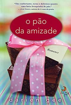 O pão da amizade, do autor Darien Gee